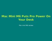 Mac Mini M6 Puts Pro Power On Your Desk
