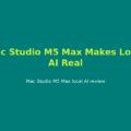 Apple Mac Studio M5 Max Review