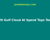Microsoft Gulf Cloud AI Spend Tops Ten Billion