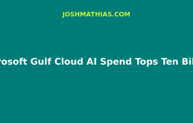 Microsoft Gulf Cloud AI Spend Tops Ten Billion
