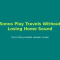 Sonos Play Review