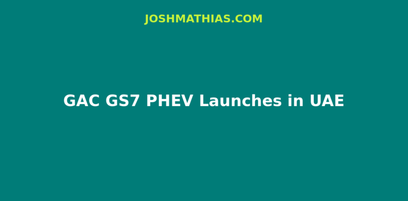 GAC GS7 PHEV Launches in UAE at One Fifty Nine