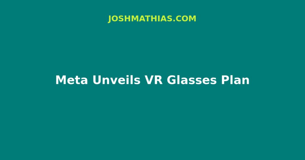 Meta unveils VR glasses around USD 1,300 aimed at Spring 2027. Agencies can brief experiential marketing formats before hardware ships.