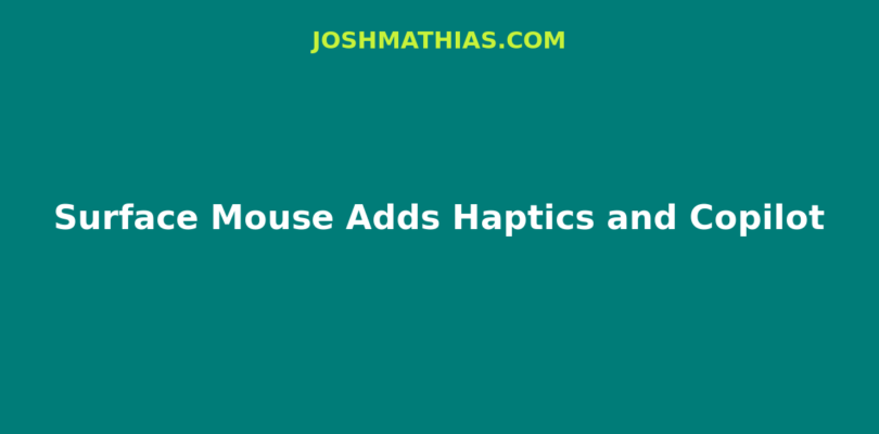 Surface Mouse Adds Haptics and Copilot Button