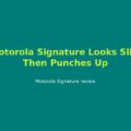 Motorola Signature Forums