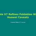 Huawei Mate X7 Huawei Mate X7 Review